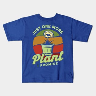 just one more plant i promise 2 Kids T-Shirt